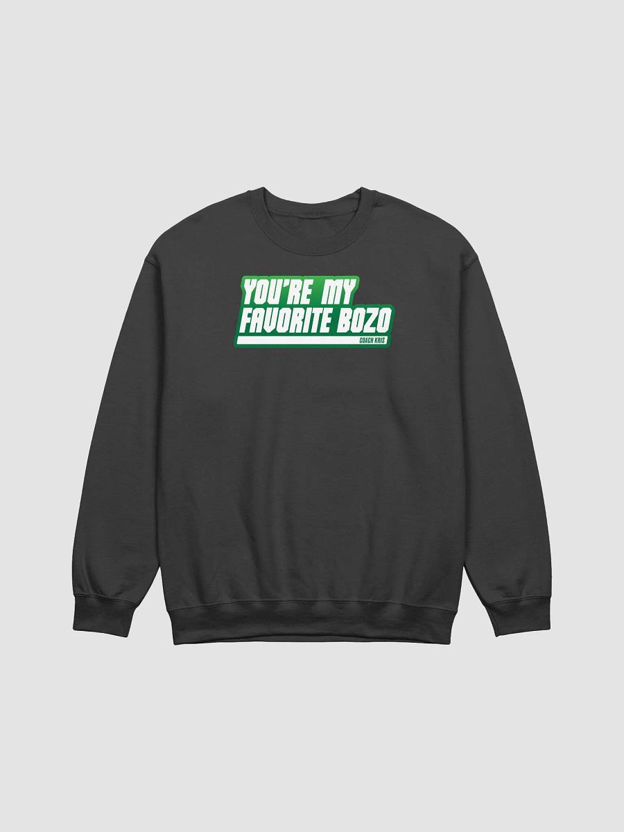 You're my favorite BOZO Green crewneck product image (1)