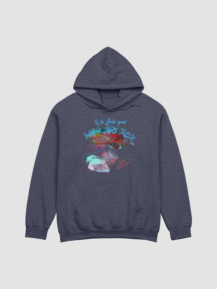 We love your fabulous art mom hoodie product image (3)