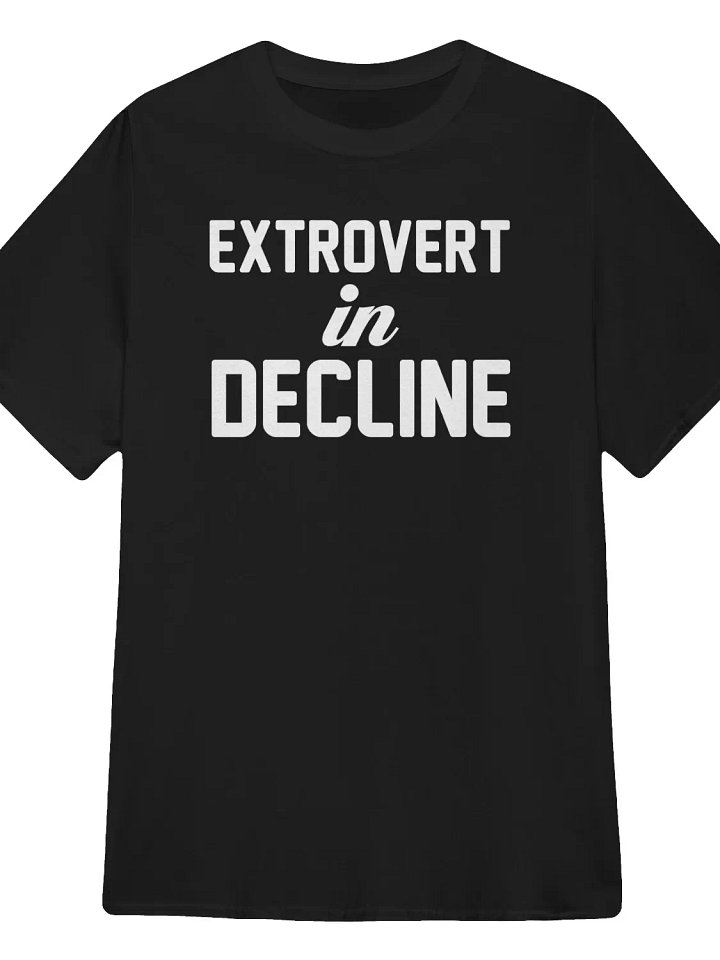 Extrovert in Decline T-Shirt product image (1)