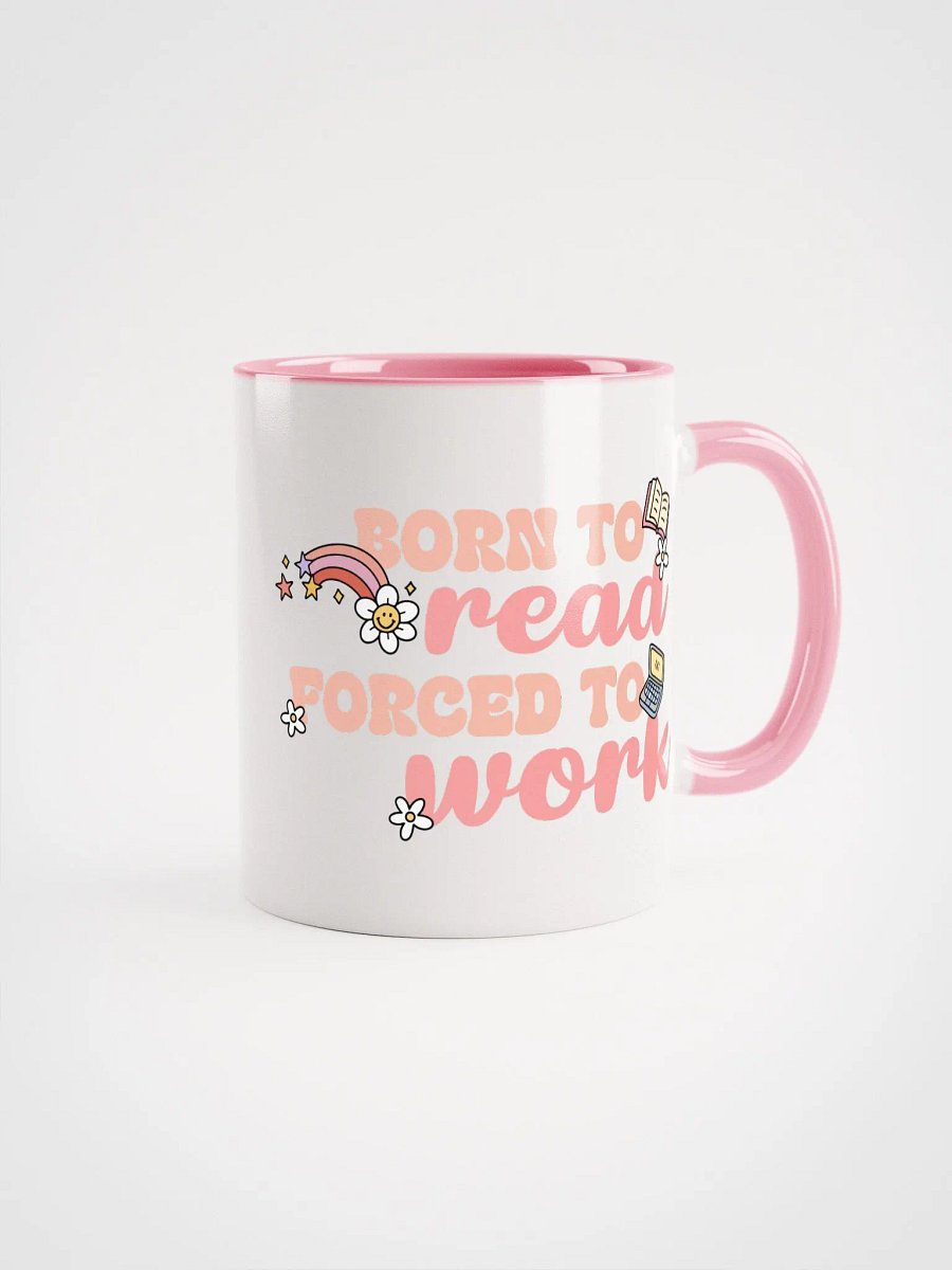 Born To Read Forced To Work Ceramic Mug product image (1)
