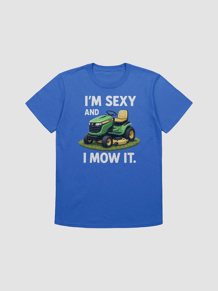 Funny 'I'm Sexy and I Mow It' T-Shirt | Dad Joke Gift, Lawnmower Tee product image (1)
