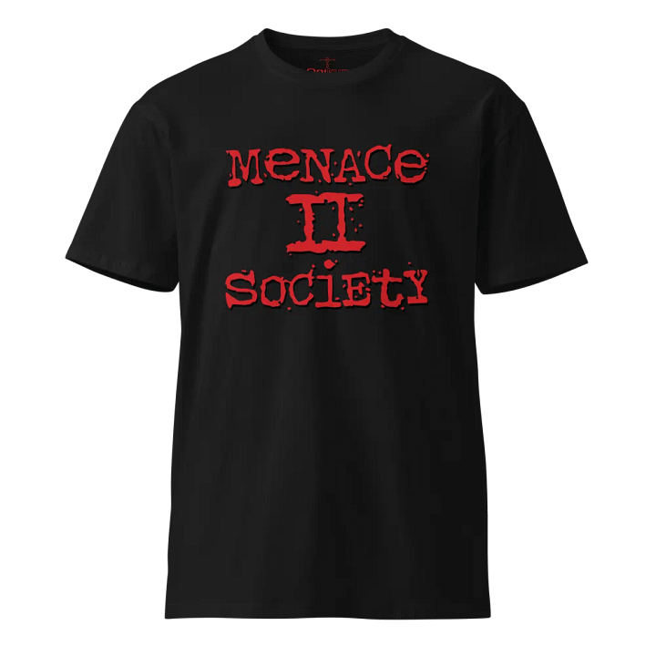 Menace II Society - Unisex Premium T-Shirt product image (1)