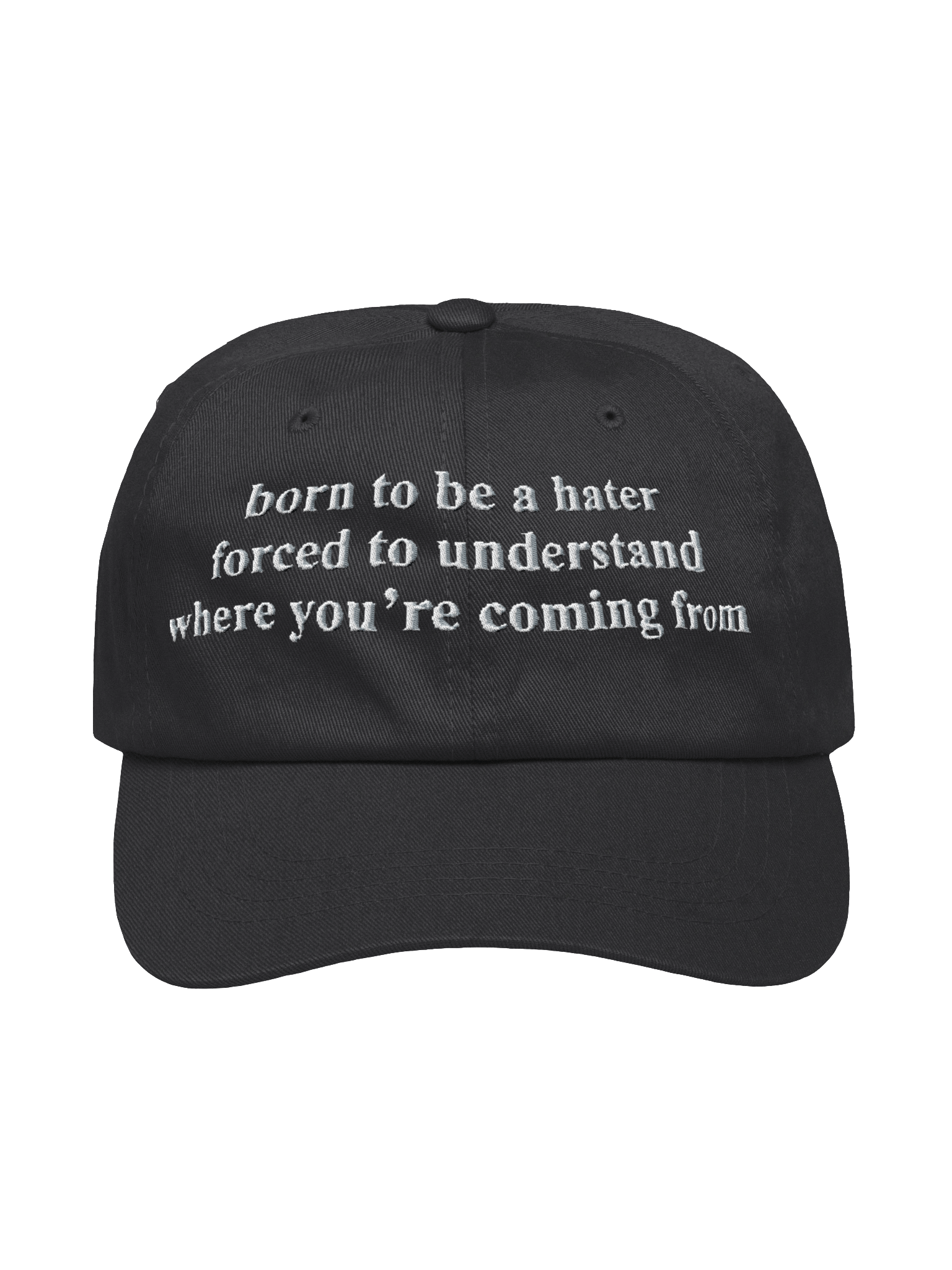Born To Be A Hater Forced To Understand Where You're Coming From Hat product image (1)