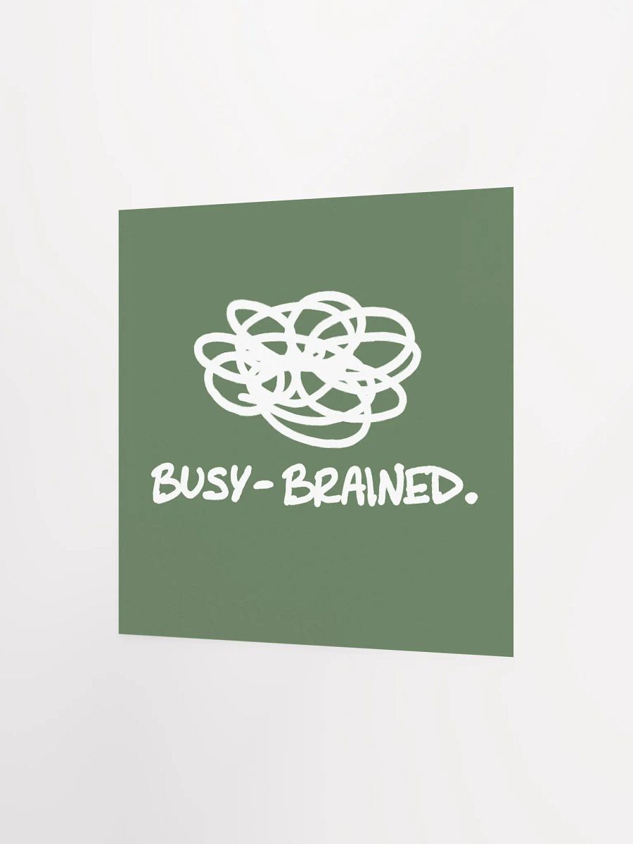 BUSY-BRAINED (sage and white) matte square poster product image (5)