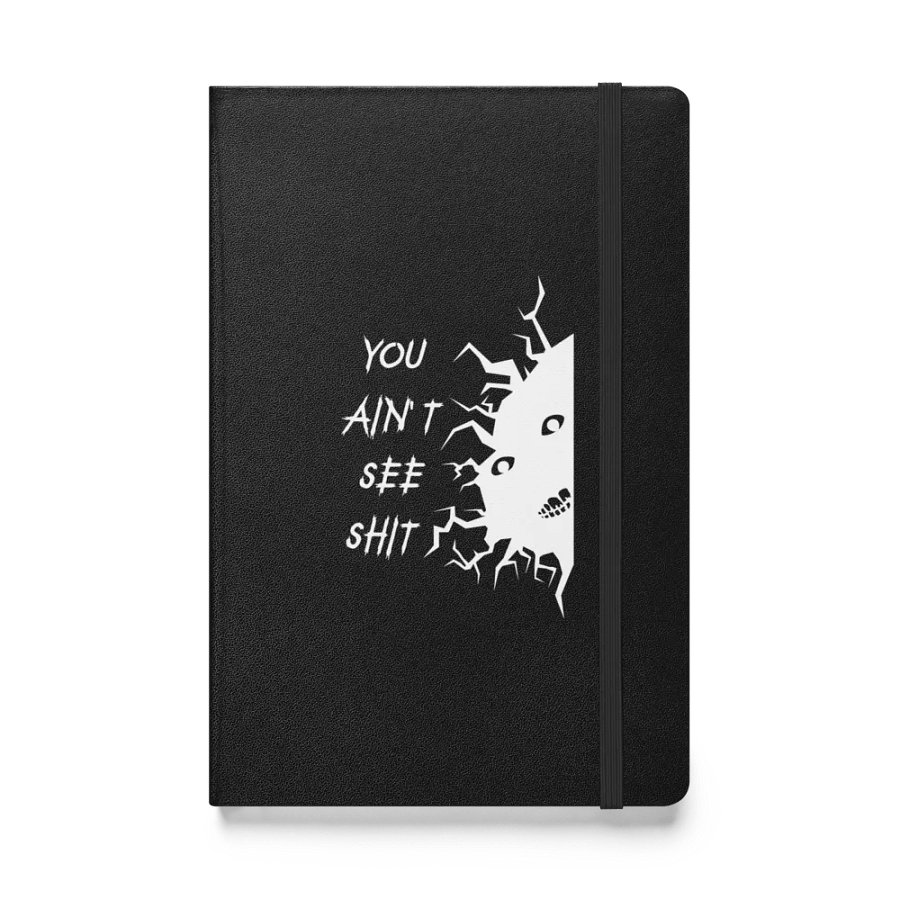 You Ain't See SHH Hardcover Notebook product image (1)