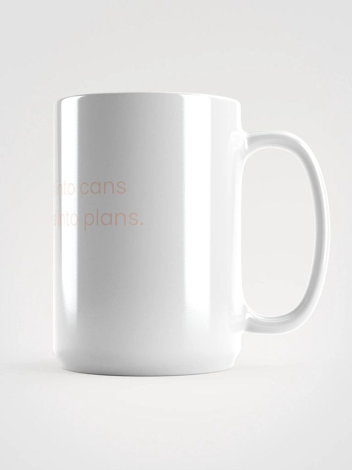 Turn Your Can'ts Into Cans, and Your Dreams Into Plans – Motivational Quote Cup product image (1)