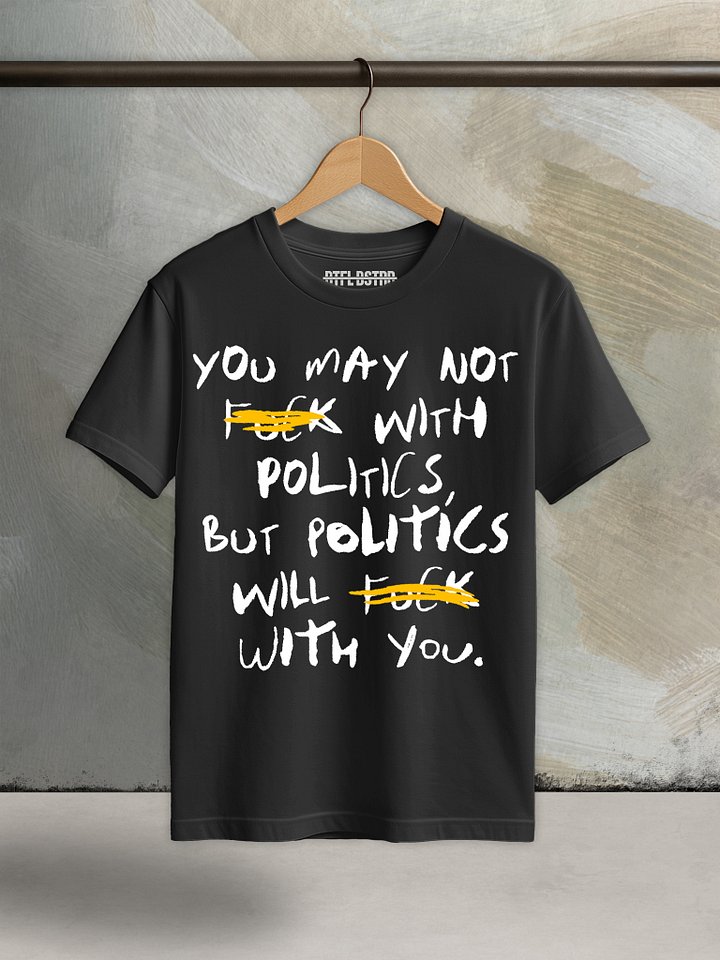 F*ck With Politics - Summer Tee product image (1)