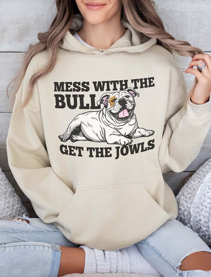 Mess with the Bull, Get the Jowls Hooded Sweatshirt of an English Bulldog(White) | Funny Hoodie for Bulldog Paw-rents product image (18)