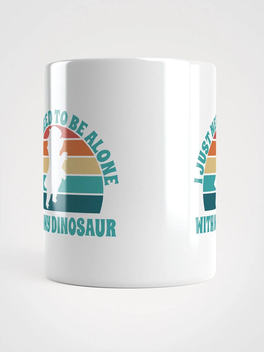 I Just Need To Be Alone with My Dinosaur product image (6)