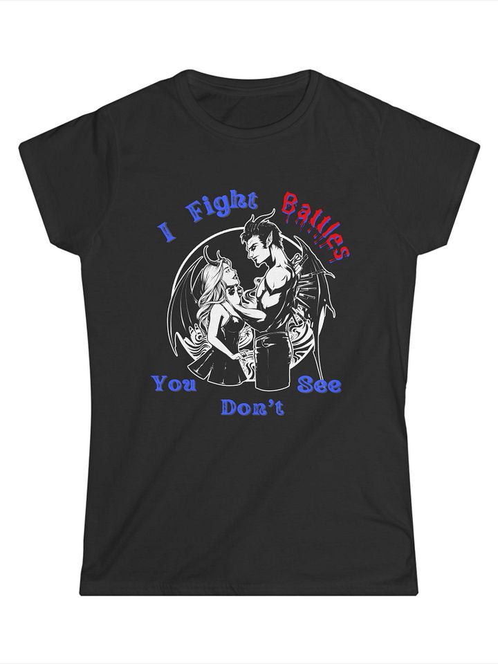 Women's I Fight Battles You Don't See T-Shirt product image (1)