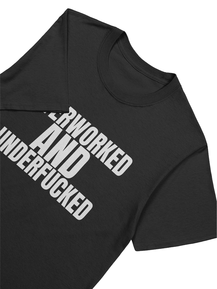 Overworked and underfucked T-Shirt product image (3)