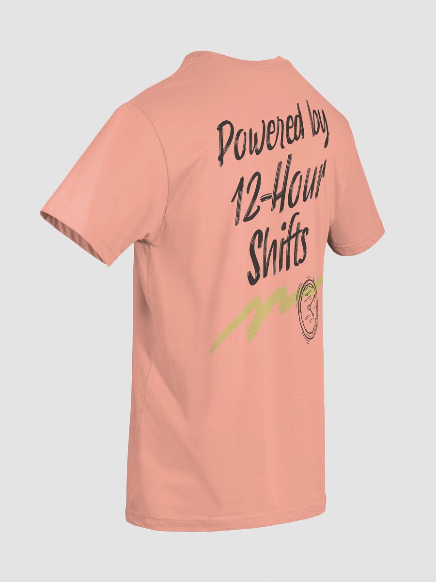 Powered by 12-Hour Shifts T-Shirt product image (41)