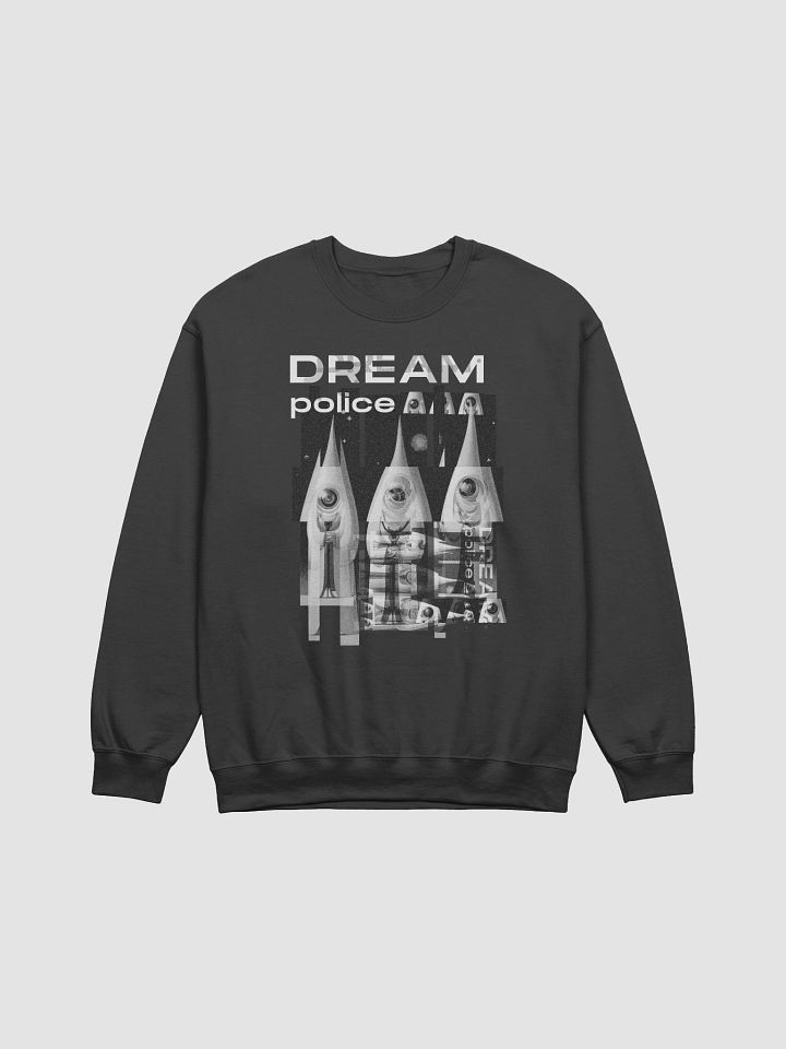 Dream Police Unisex Sweatshirt product image (1)