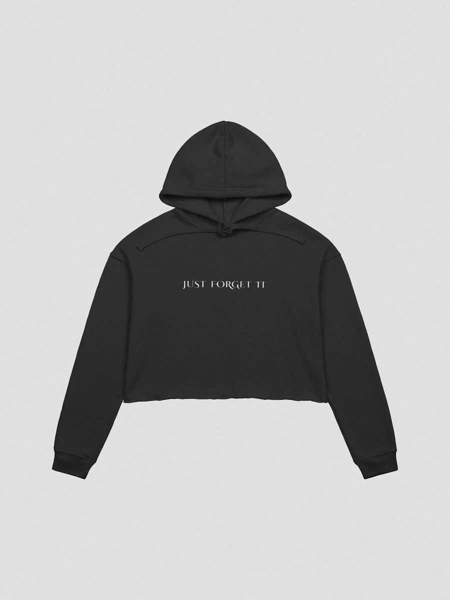 JUST FORGET IT Crop Hoodie product image (1)