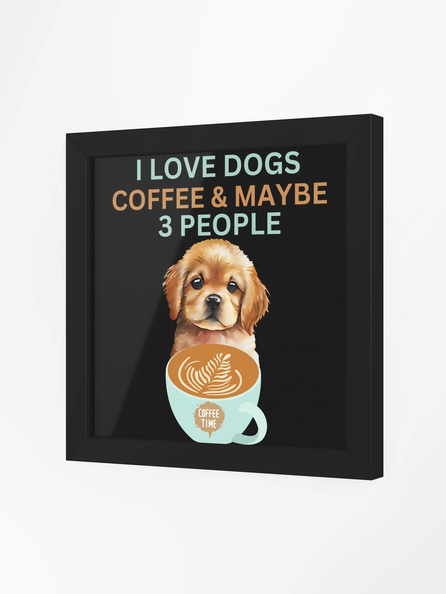 "I Love Dogs, Coffee & Maybe 3 People" Canvas Art product image (18)