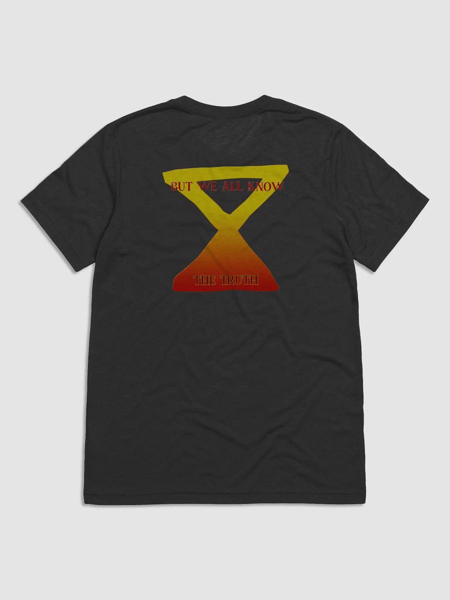 We all know the truth, OOS tshirt - Unisex product image (2)