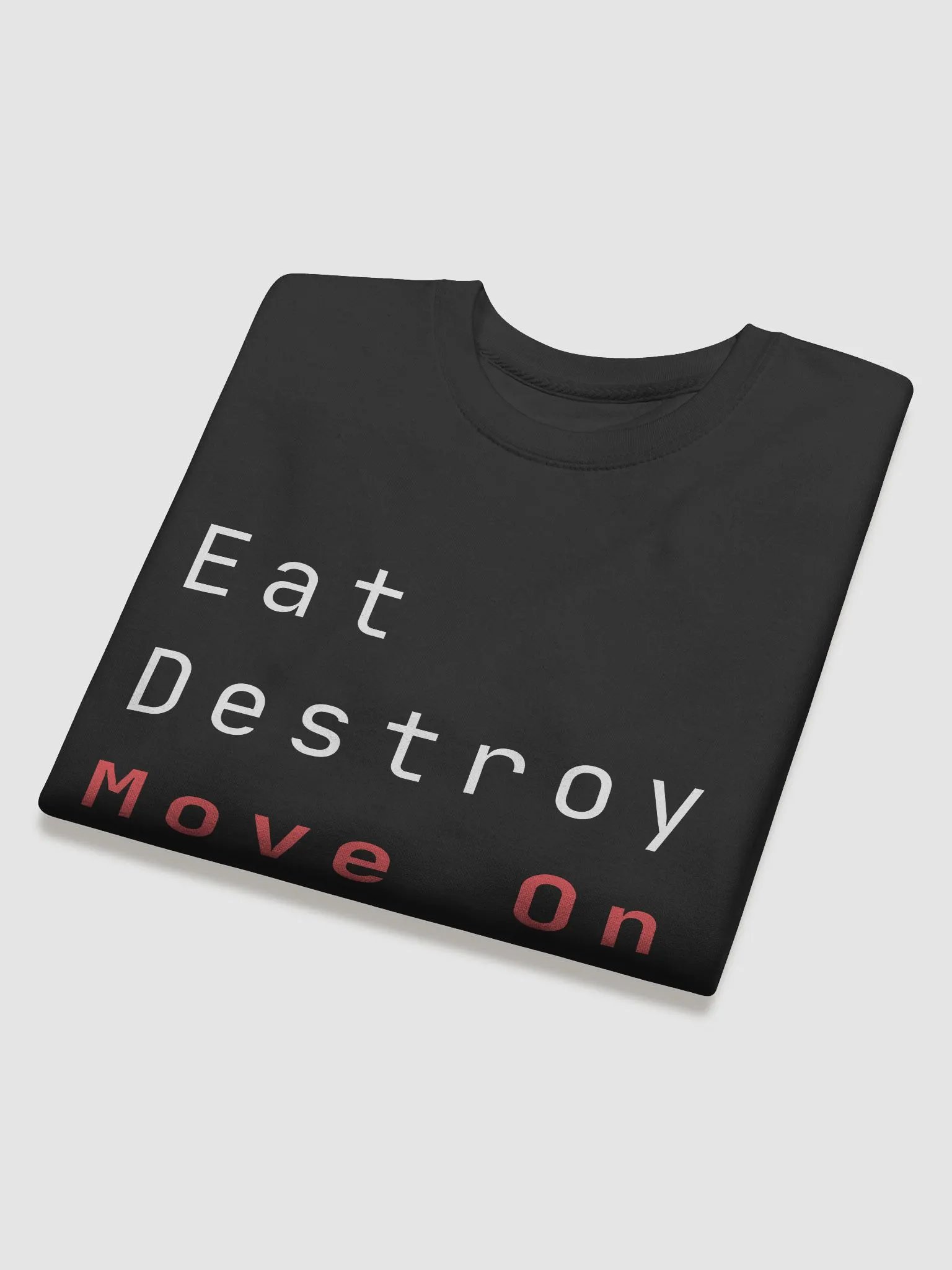 Eat destroy move on product image (4)
