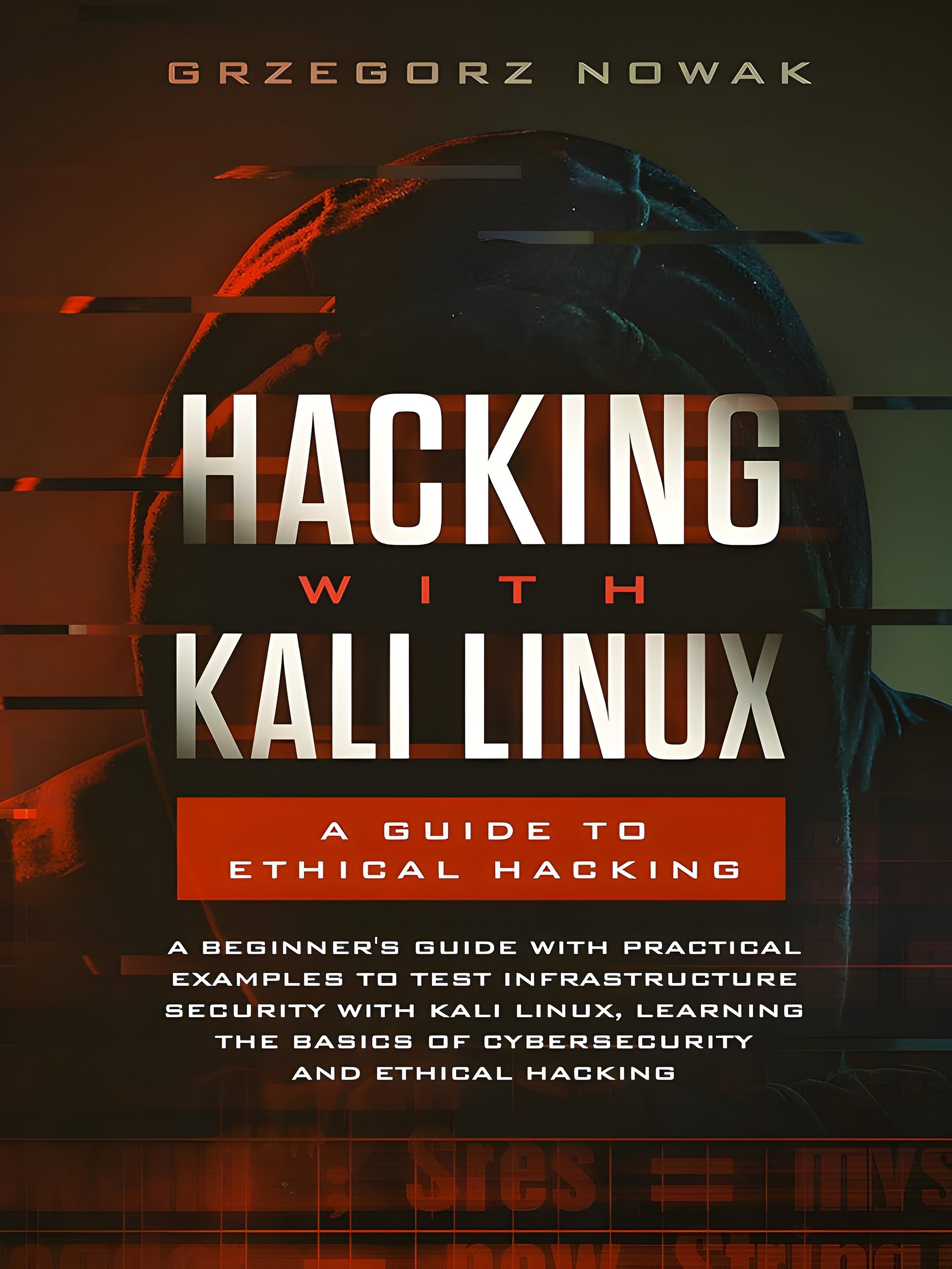 Hacking with Kali Linux: A Guide to Ethical Hacking: A Beginner's Guide with Practical Examples to Test Infrastructure Security product image (1)