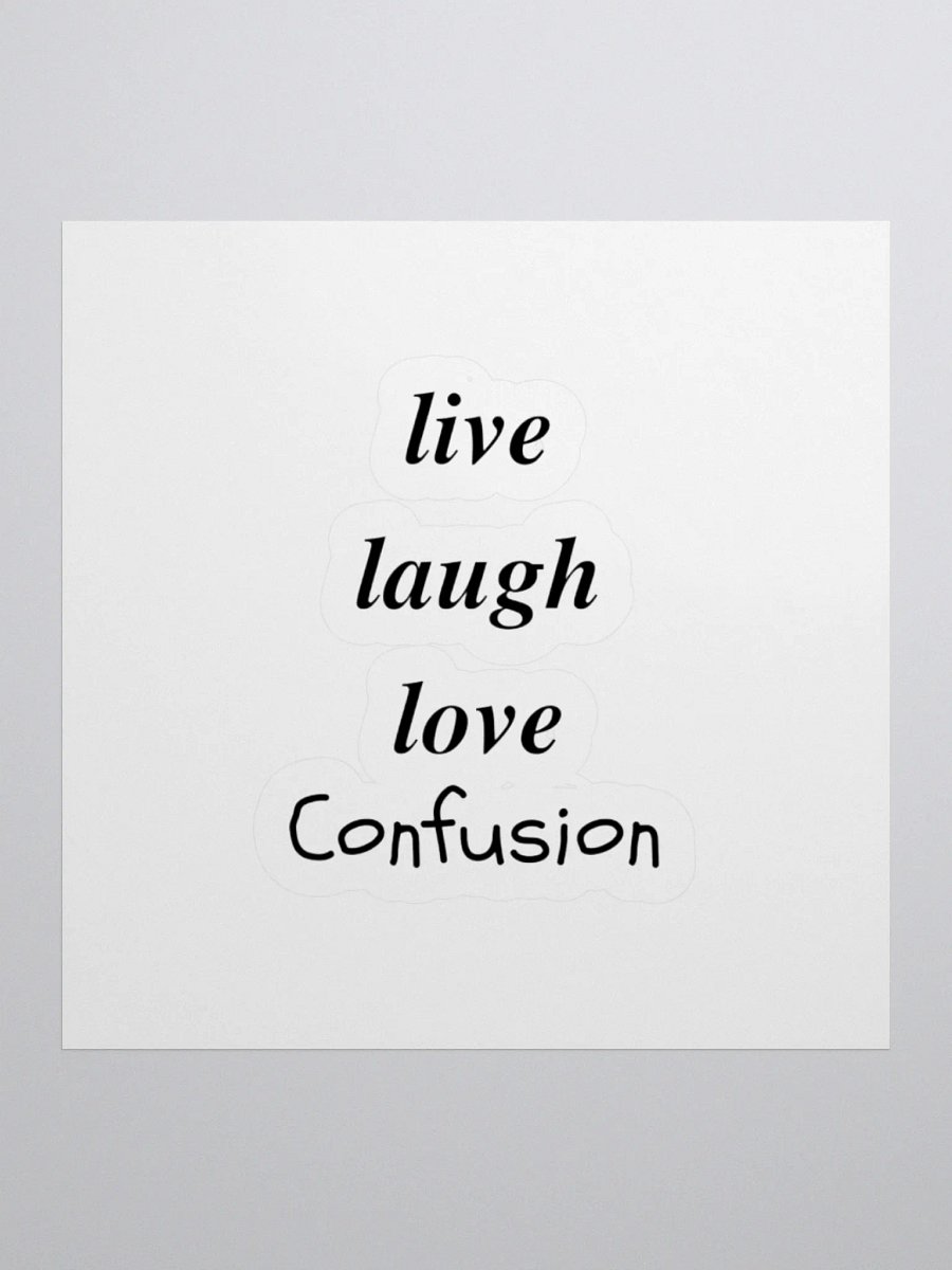 Live Laugh Love Confusion Sticker product image (1)