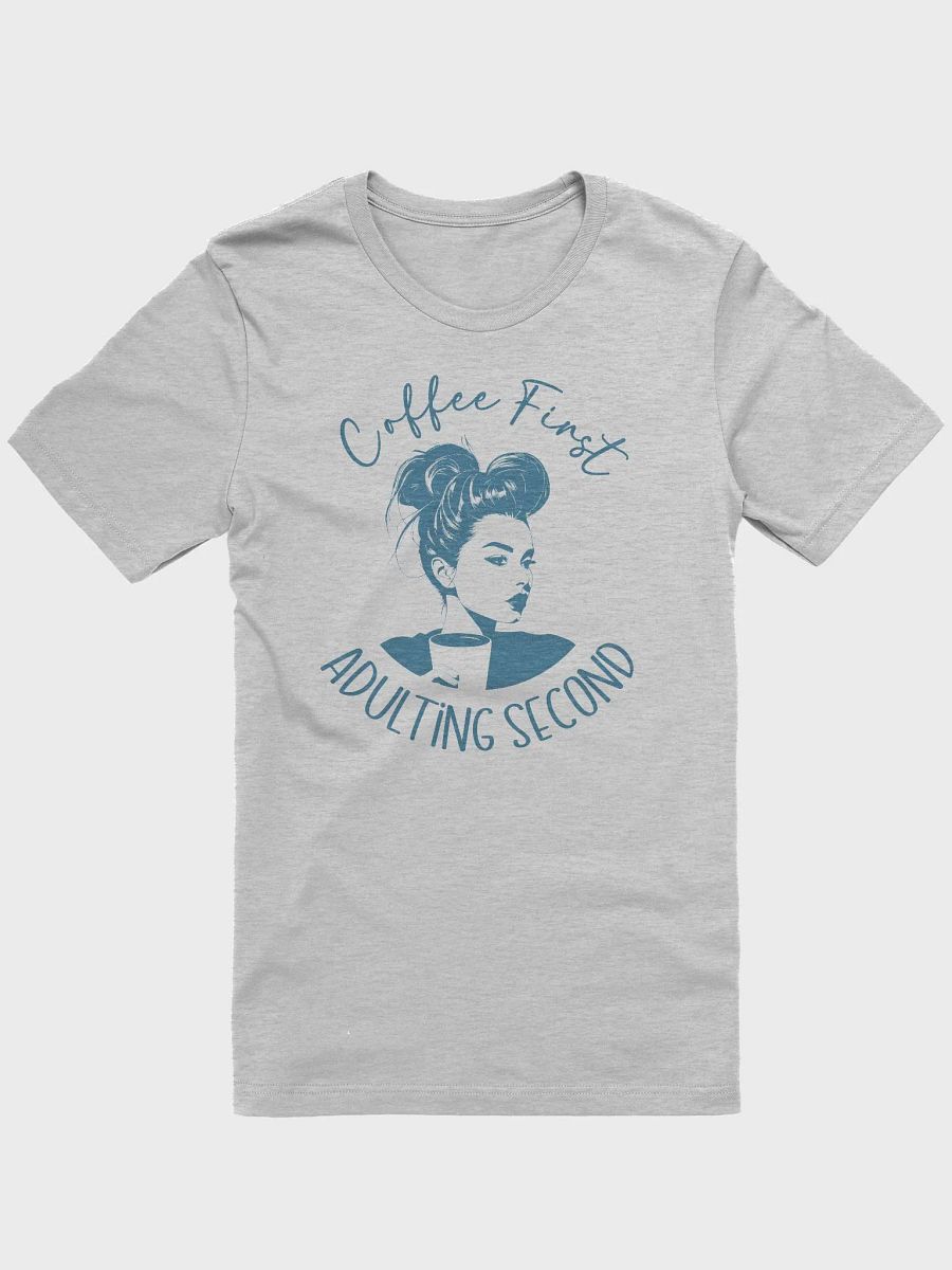 Coffee First, Adulting Second T-Shirt product image (1)