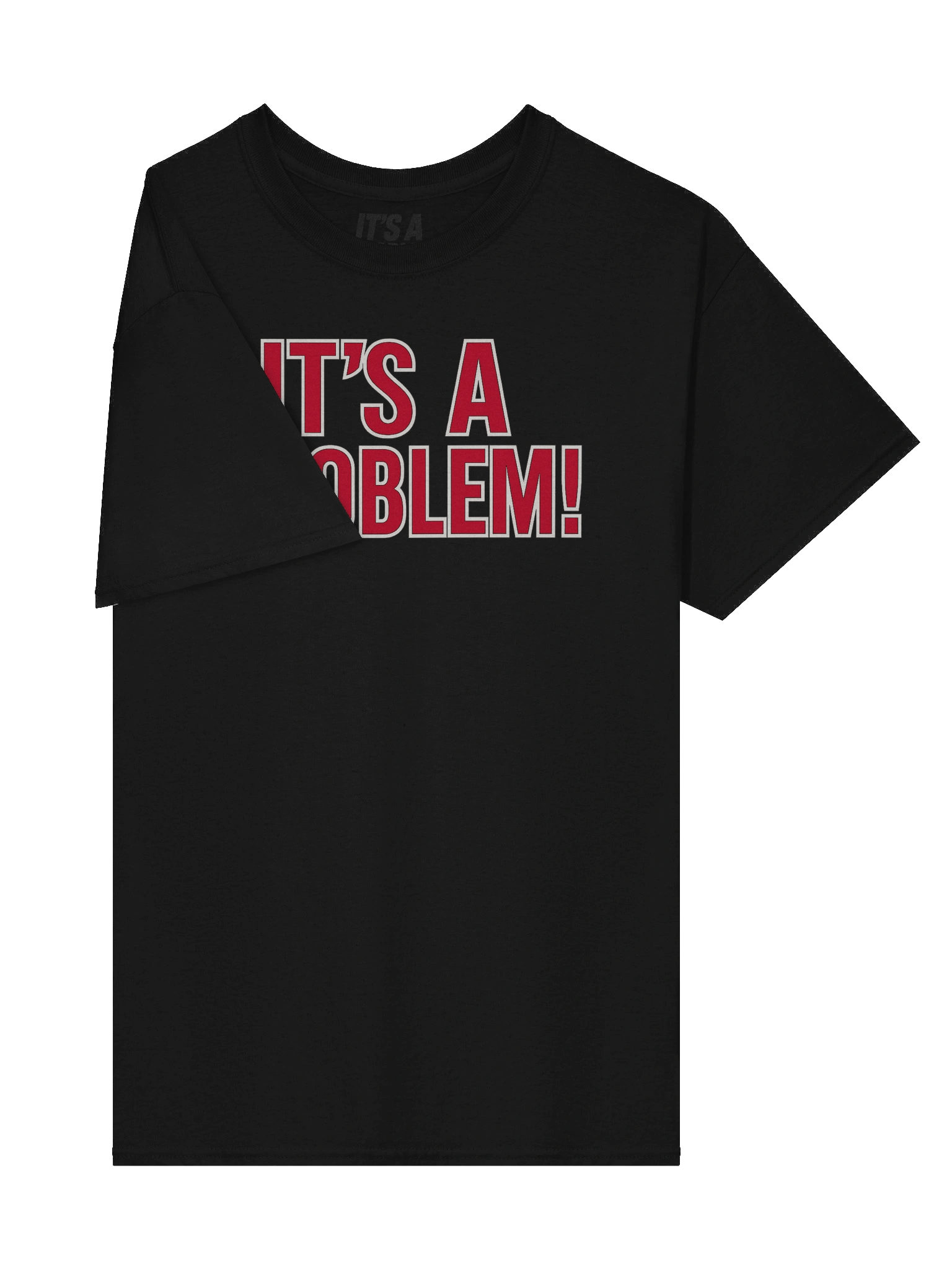 “IT’S A PROBLEM!” Streetwear Tee product image (10)