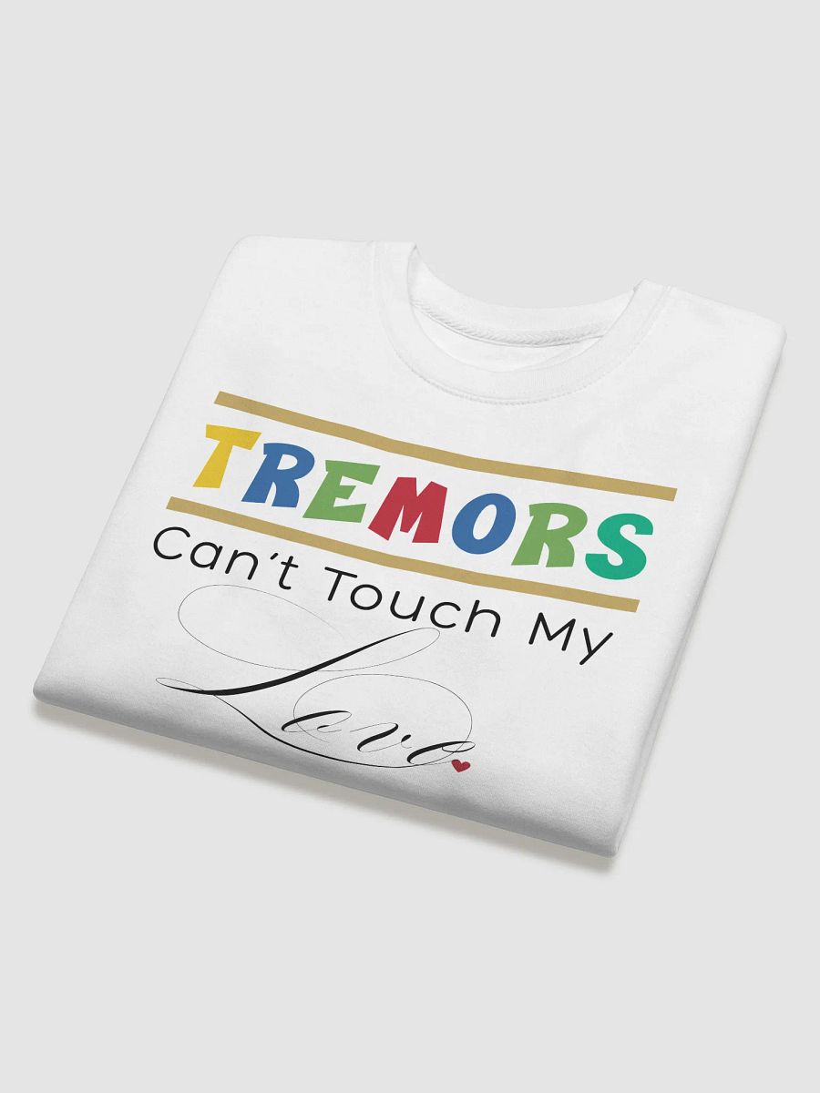 Tremors Can’t Touch My Love, Parkinson Heritage Sweatshirt product image (4)