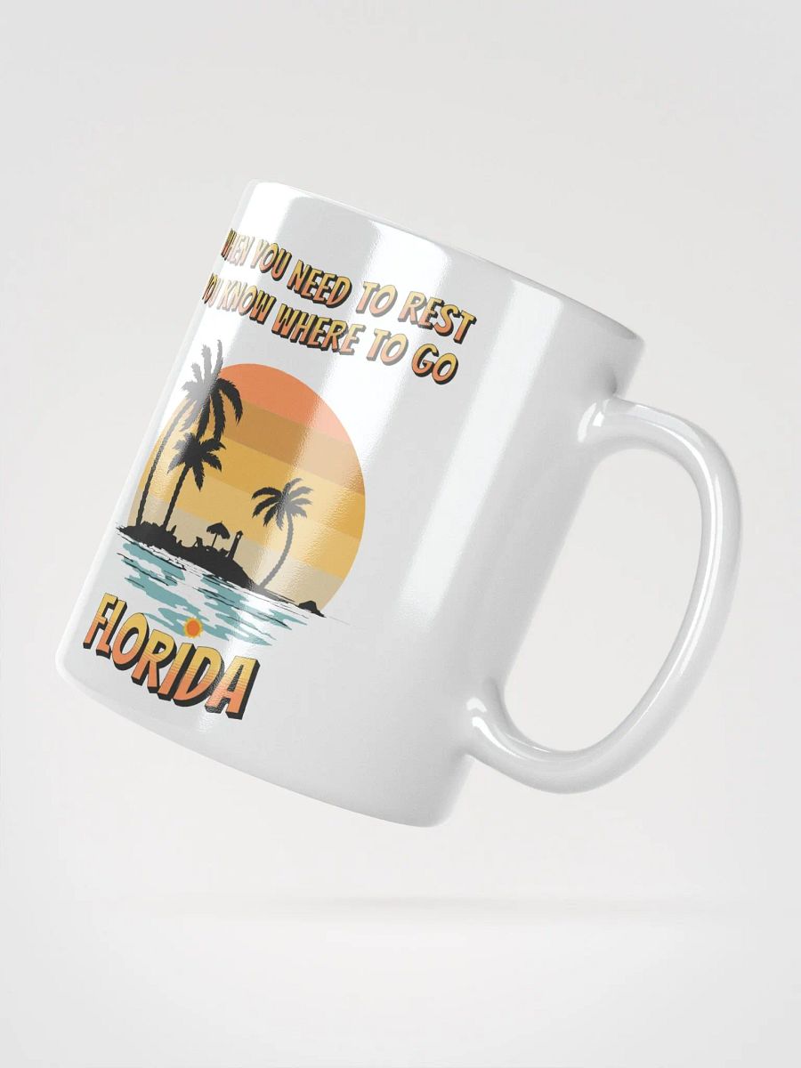 Florida, When You Need To Rest White Mug product image (5)