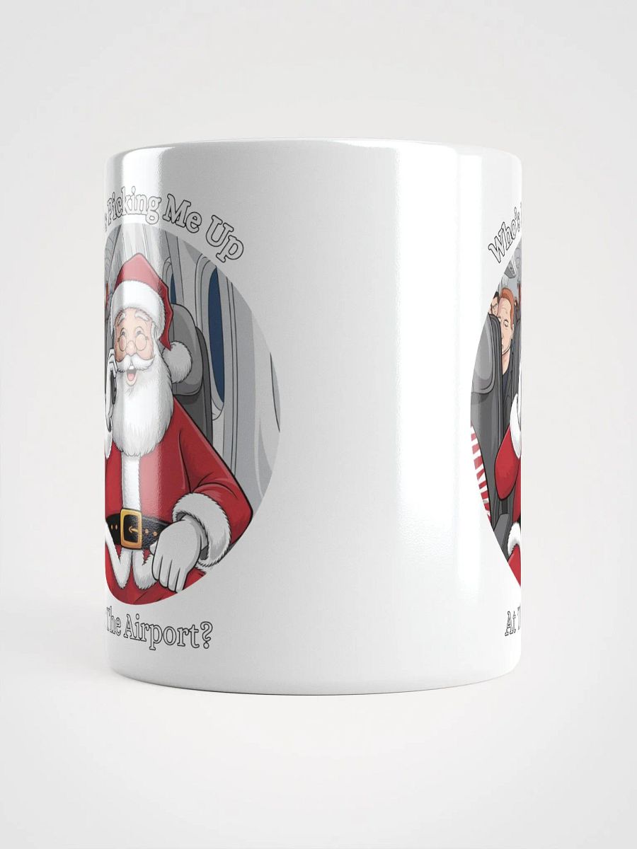 Who's Picking Me Up At The Airport - Funny Santa Claus White Mug product image (13)
