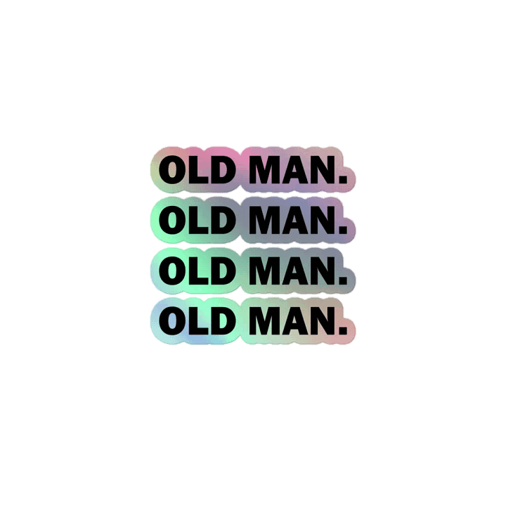 Old Man. // Holographic Sticker product image (1)
