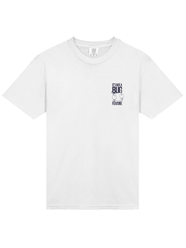 It’s Not a Bug It’s a Feature T-Shirt product image (2)