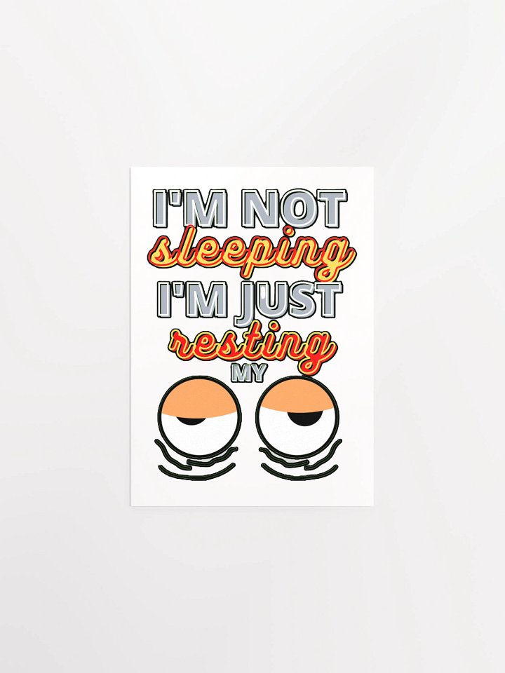 I'M NOT SLEEPING, I'M JUST RESTING MY EYES product image (5)