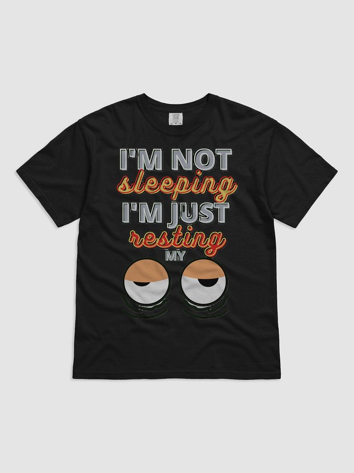 I'M NOT SLEEPING, I'M JUST RESTING MY EYES product image (2)
