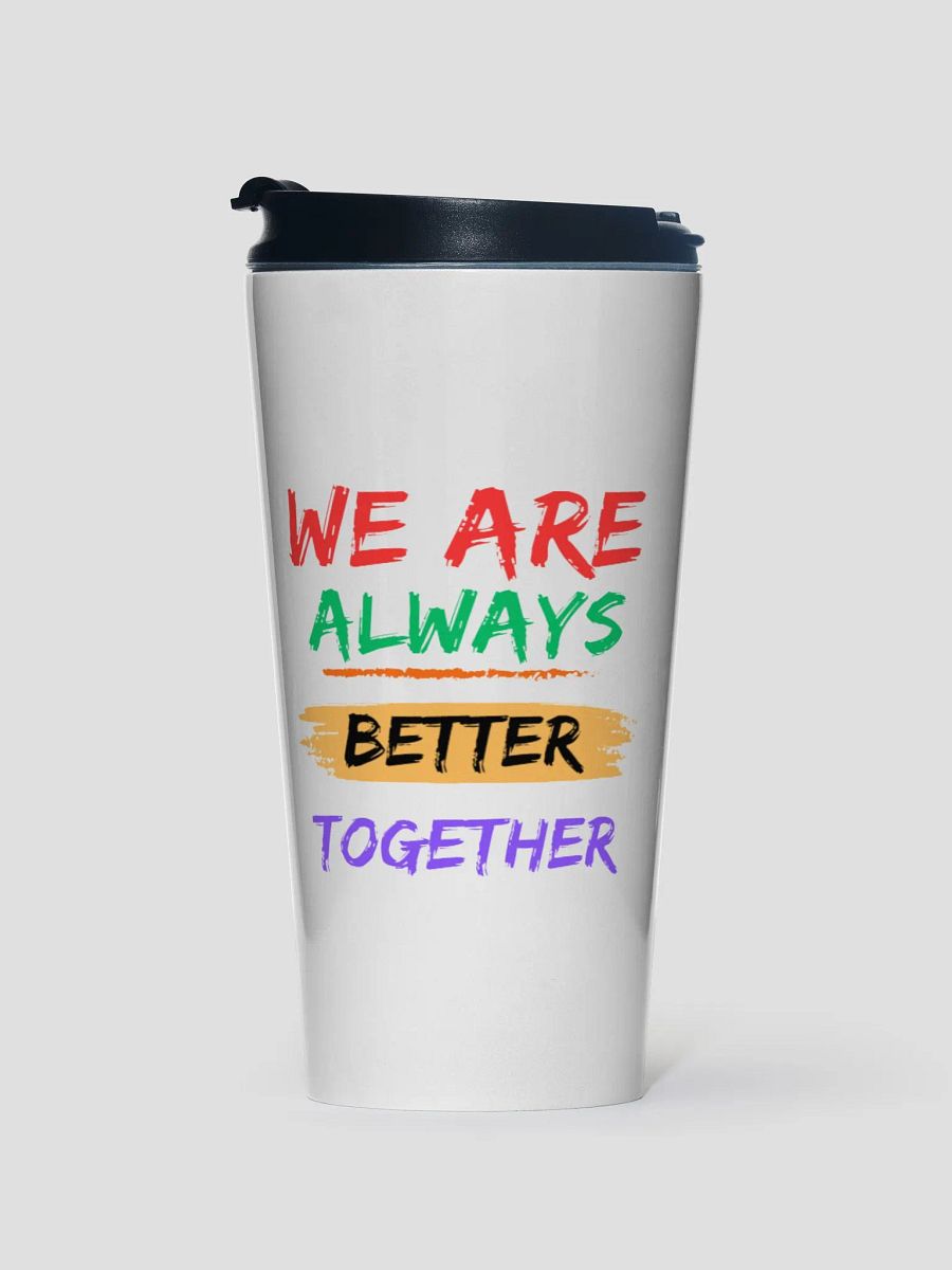 We Are Always Better Together Travel Mug product image (1)