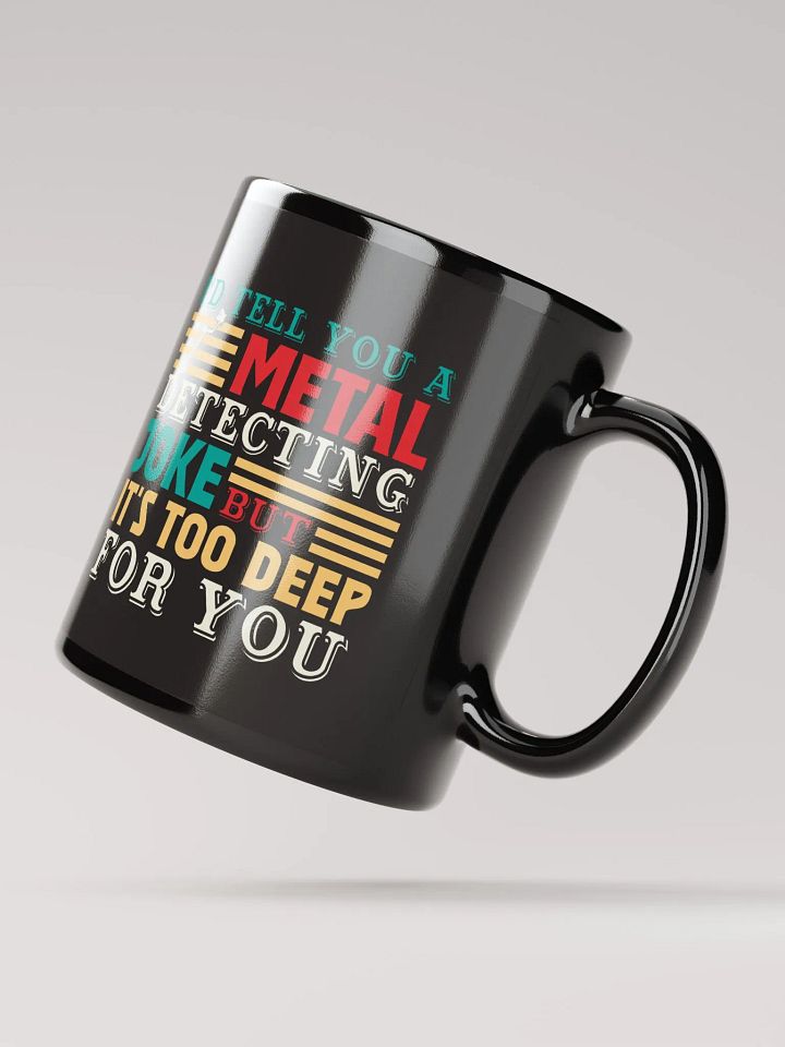 Metal Detecting Joke Mug product image (4)