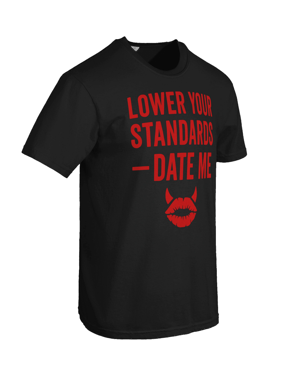 Lower Your Standards — Date Me Tee (Sarcastic Edition) product image (8)