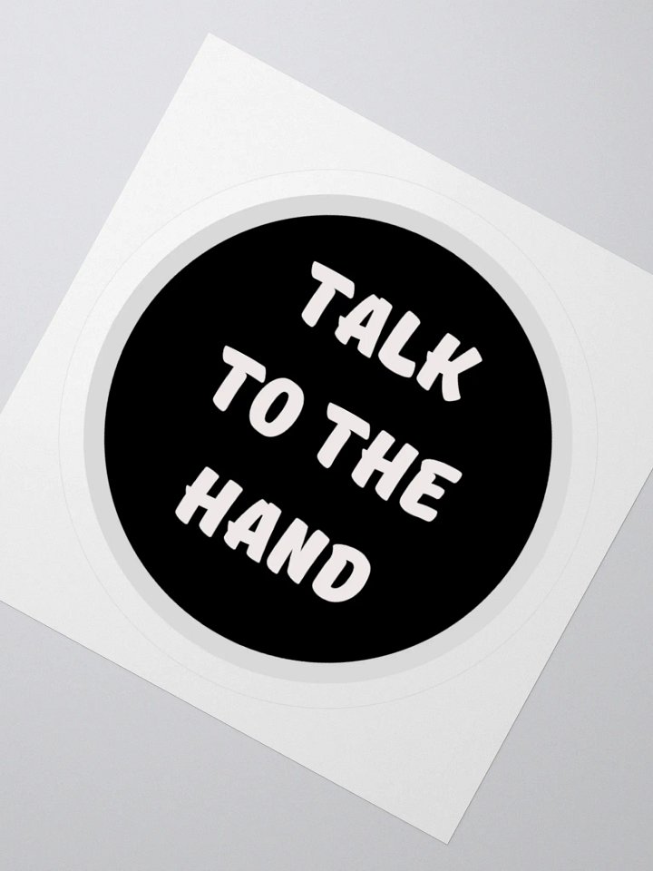 Bold 'Talk to the Hand' Sticker - BW product image (4)