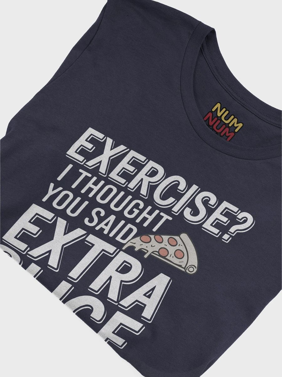 Exersice? I thought you said extra slice product image (3)
