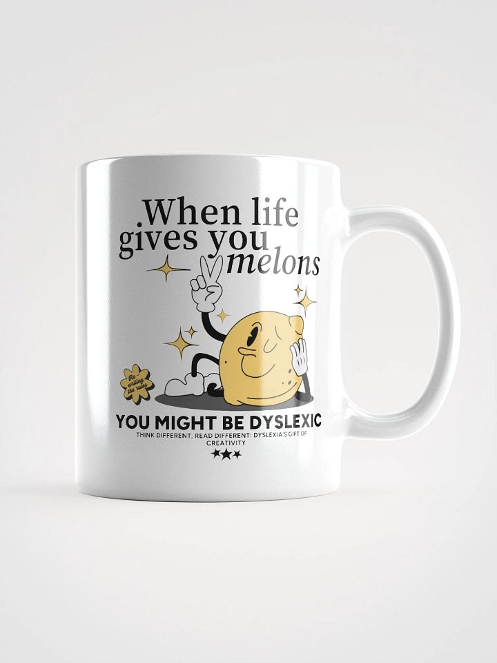 When life gives you melons, you might be dyslexic mug product image (1)