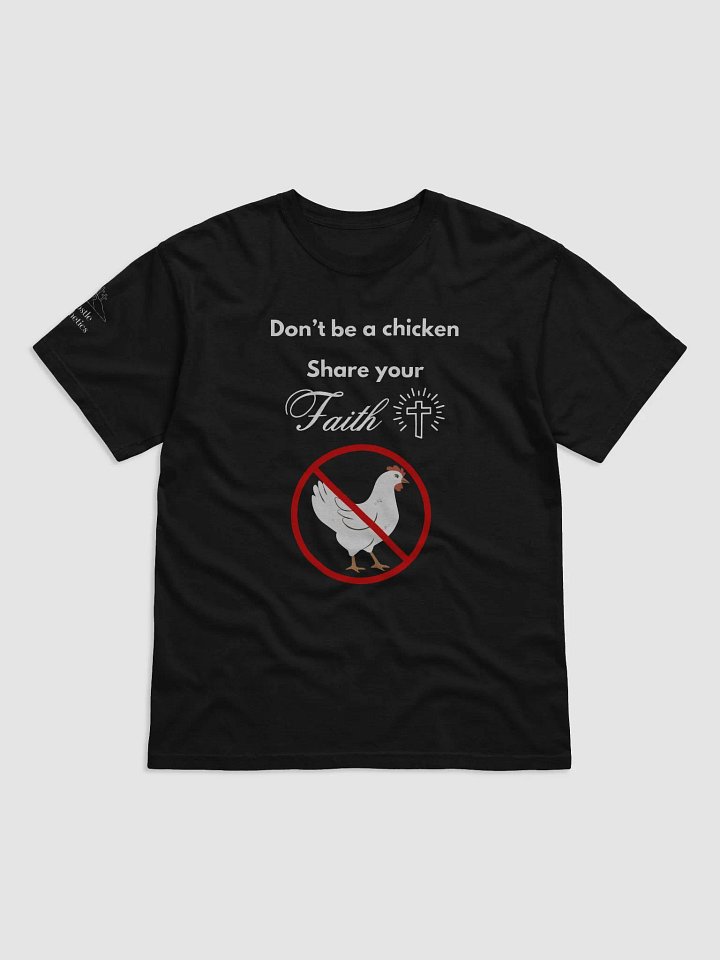 Don't be a Chicken, Share Your Faith - T-Shirt product image (1)