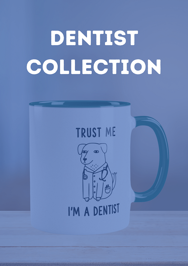 "Dentist" Collection