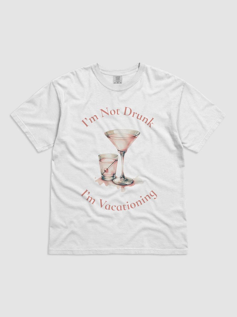 I’m Not Drunk I’m Vacationing – Funny Travel Tee product image (1)