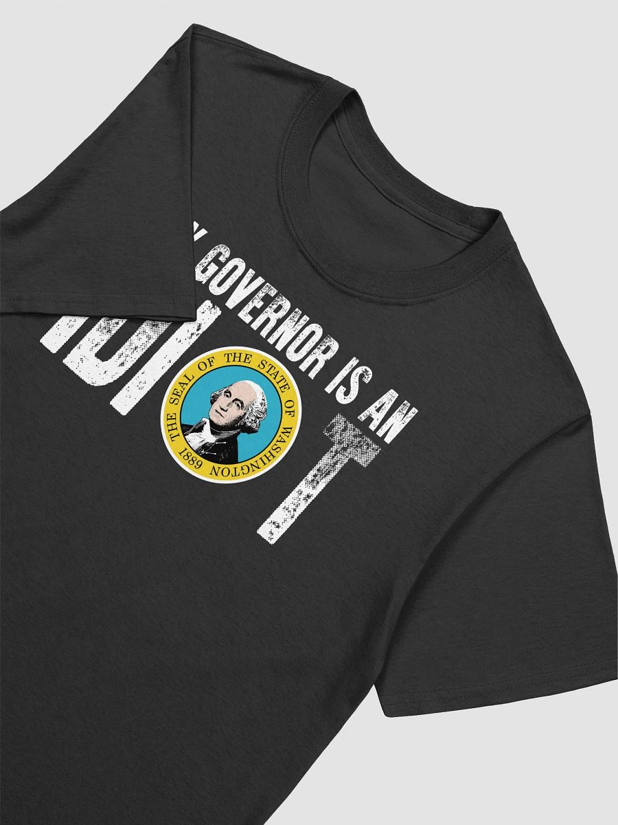 My Governor Is An Idiot Washington Shirt product image (4)
