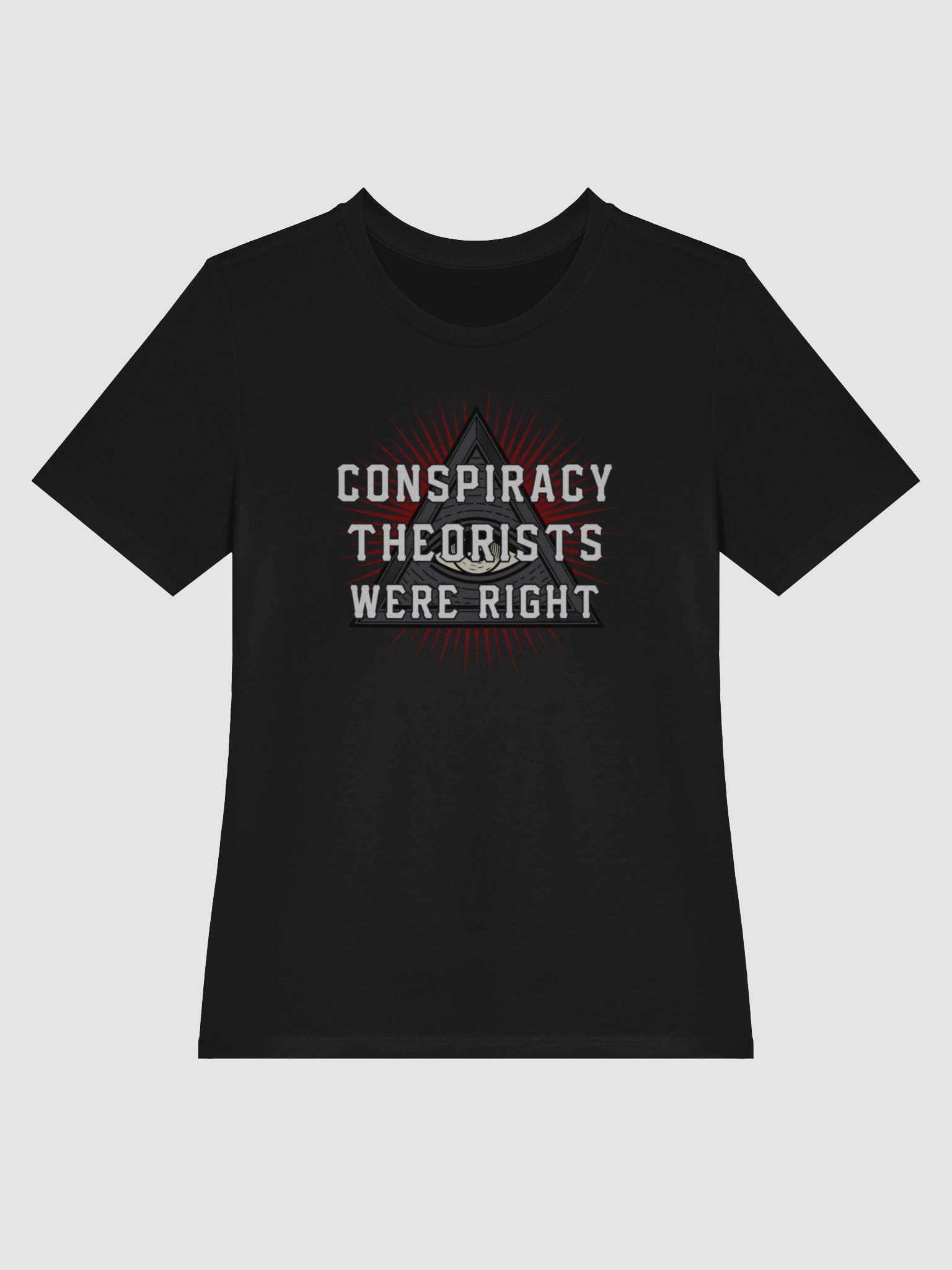 Conspiracy Theorists Were Right! - Women's product image (13)