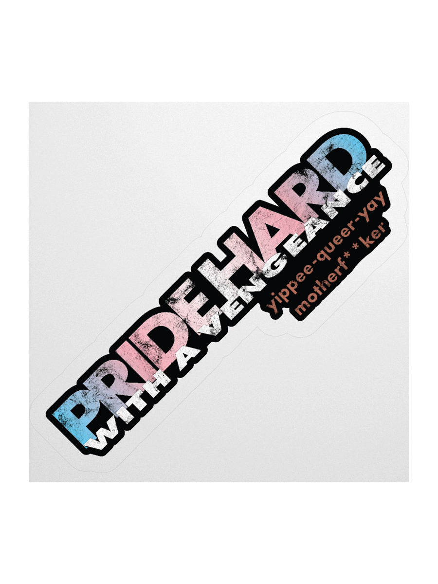 Trans "Pride Hard" Sticker product image (1)