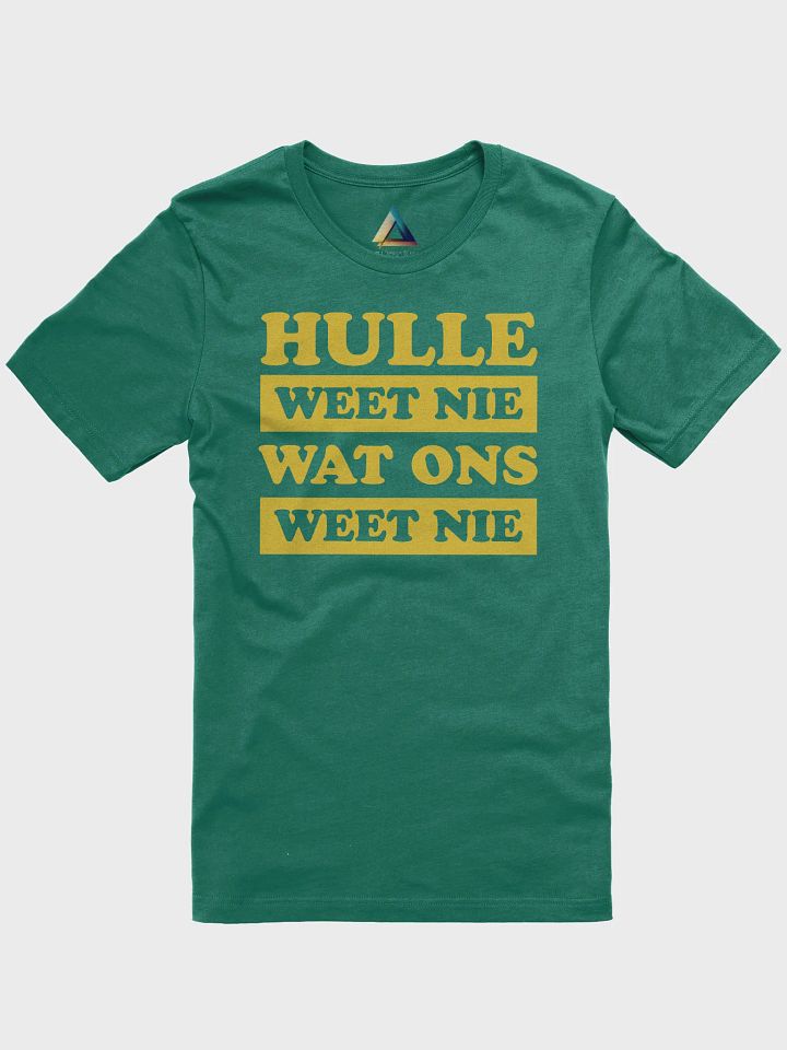 Hulle weet nie wat ons weet nie - Afrikaans Unisex T-Shirt product image (1)
