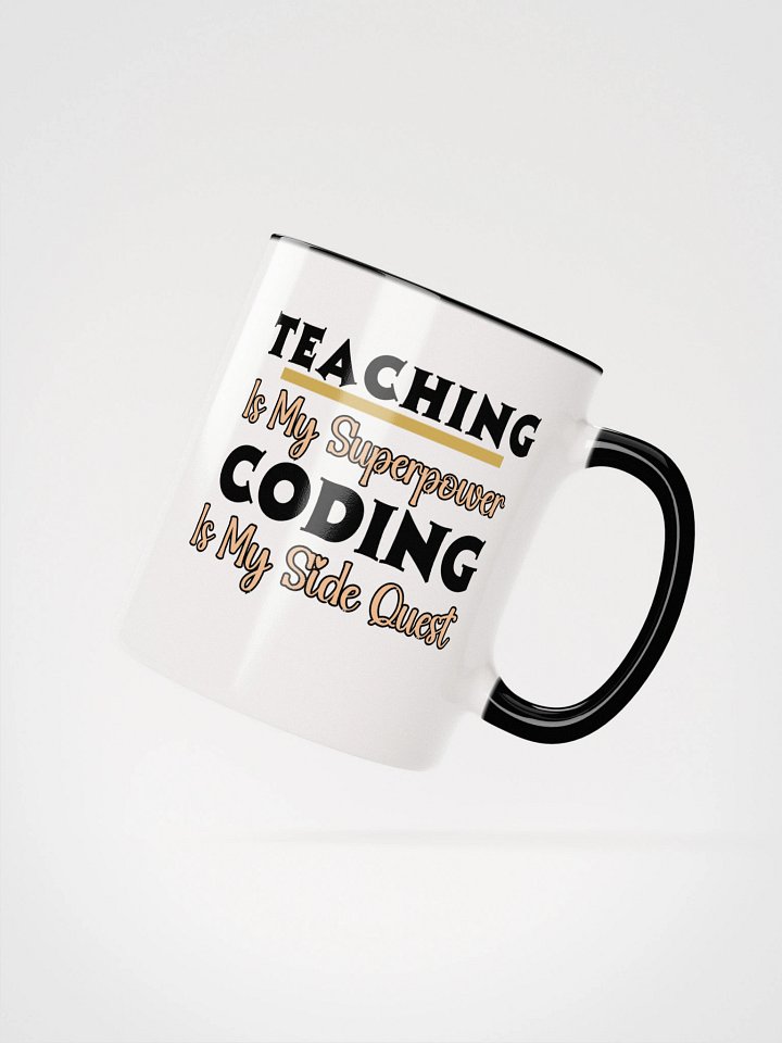 Teaching is My Superpower, Coding is My Side Quest Ceramic Mug. product image (4)