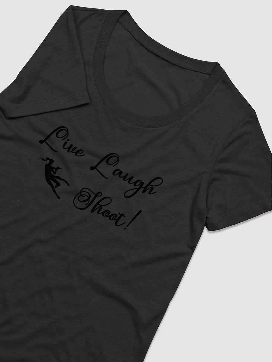 Live Laugh Shoot! women's tee product image (3)