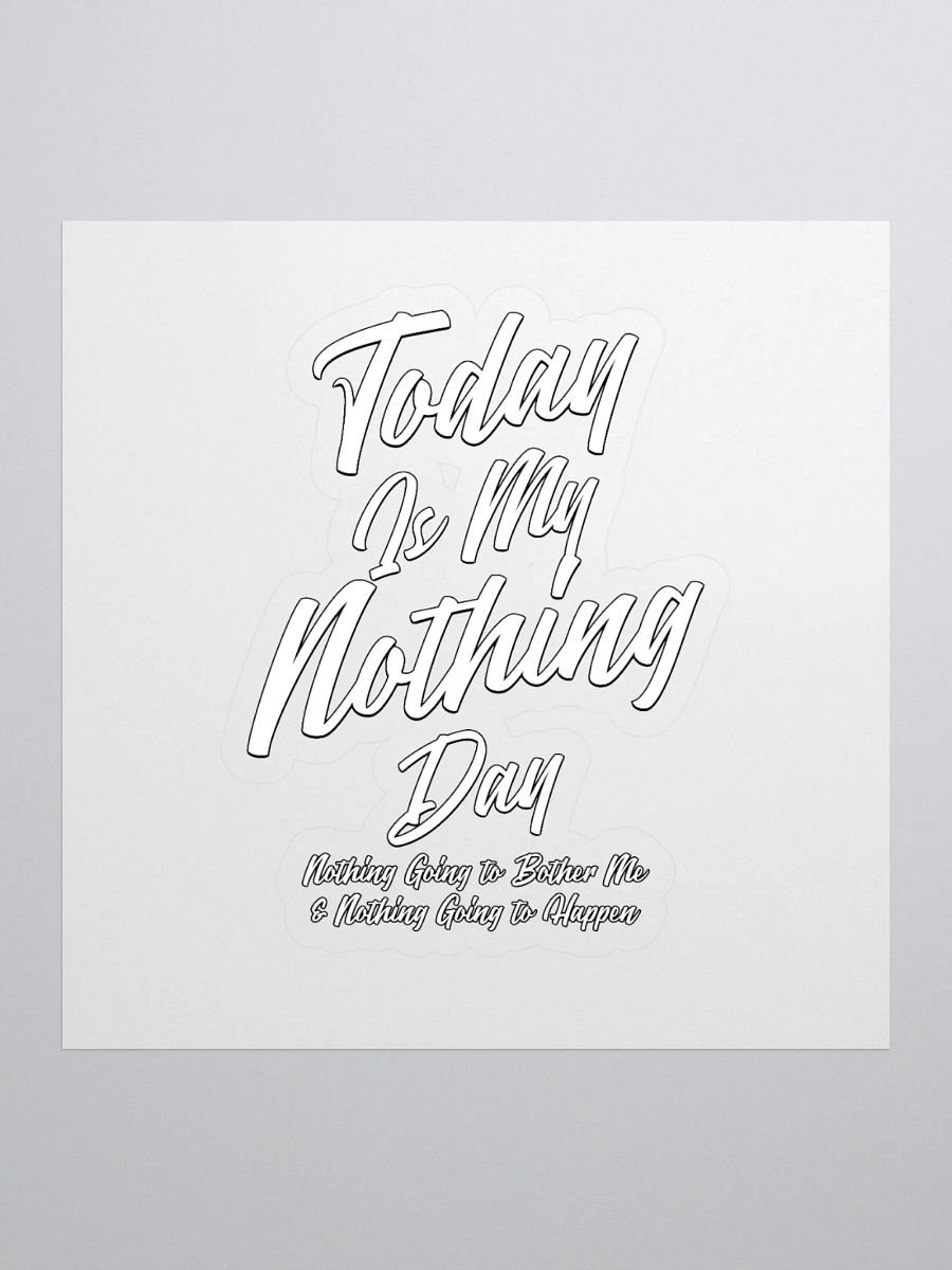 Today Is My Nothing Day Inspirational Sticker product image (1)