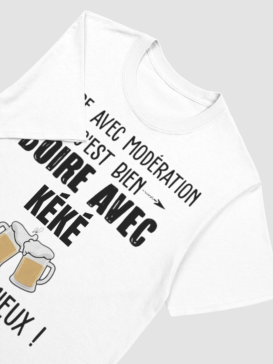Boire avec modération c'est bien boire avec Kéké c'est mieux product image (90)