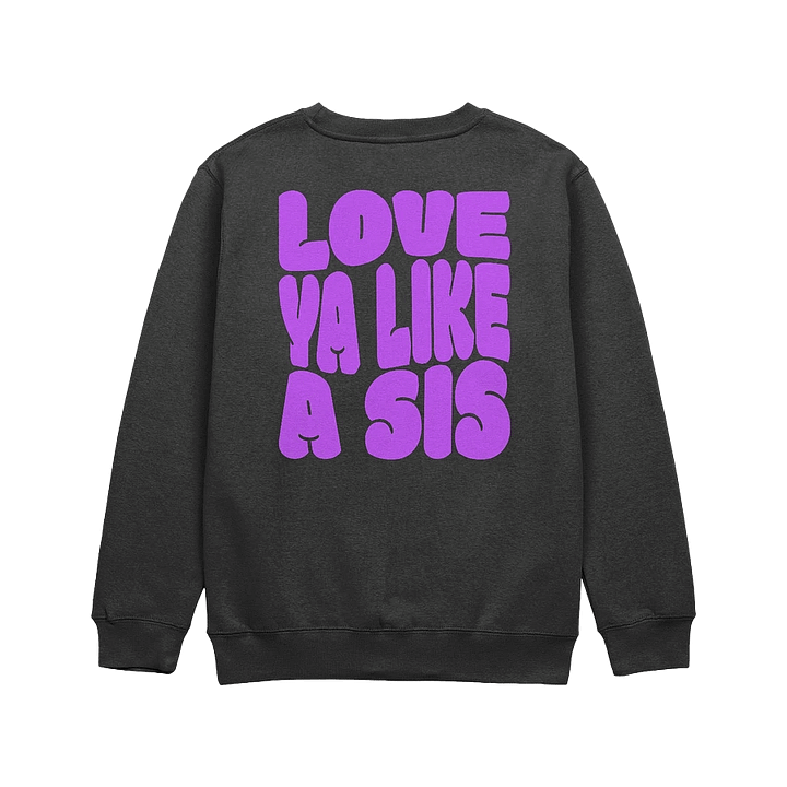 Love Ya Like a Sis crewneck sweatshirt product image (1)